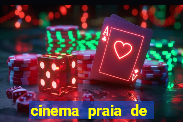 cinema praia de belas shopping